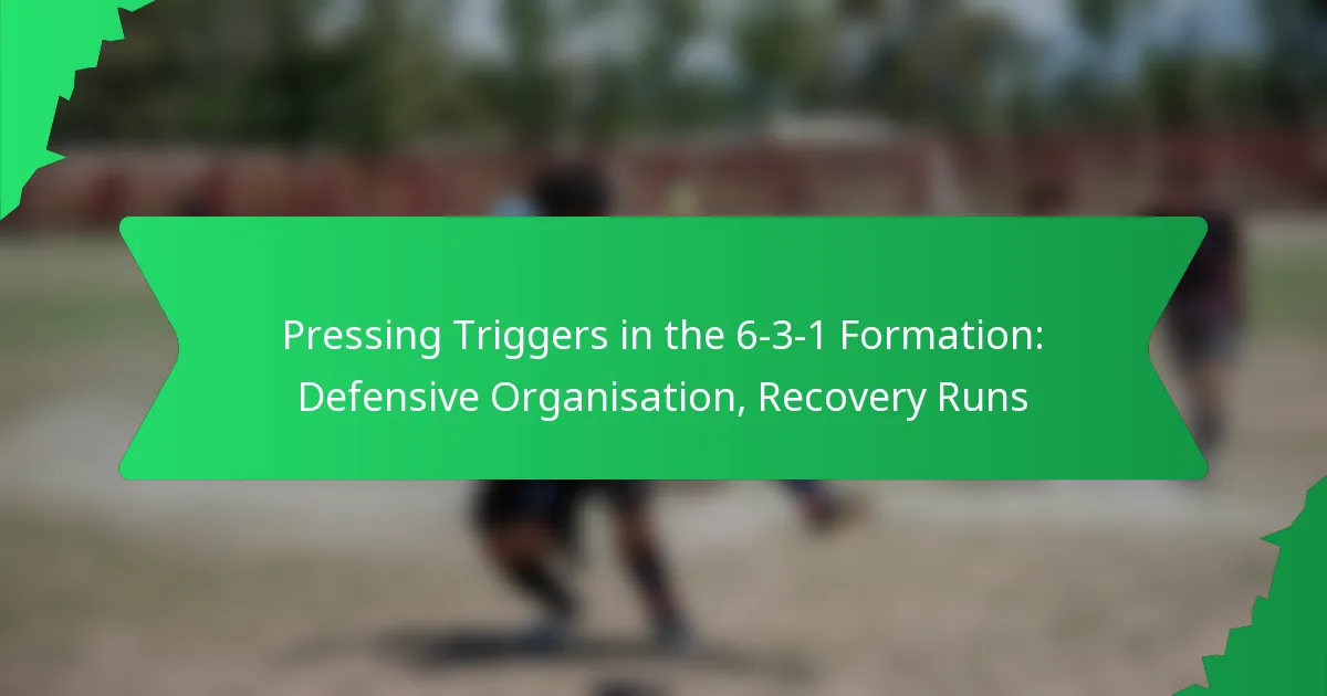 Pressing Triggers in the 6-3-1 Formation: Defensive Organisation, Recovery Runs