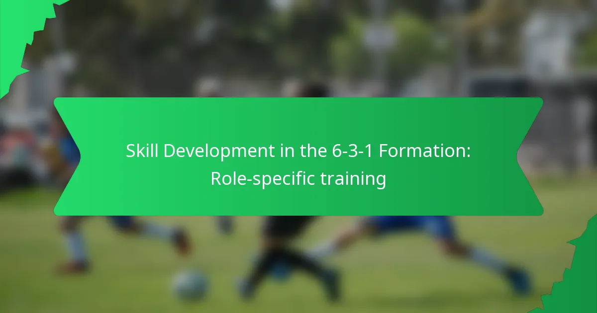 Skill Development in the 6-3-1 Formation: Role-specific training