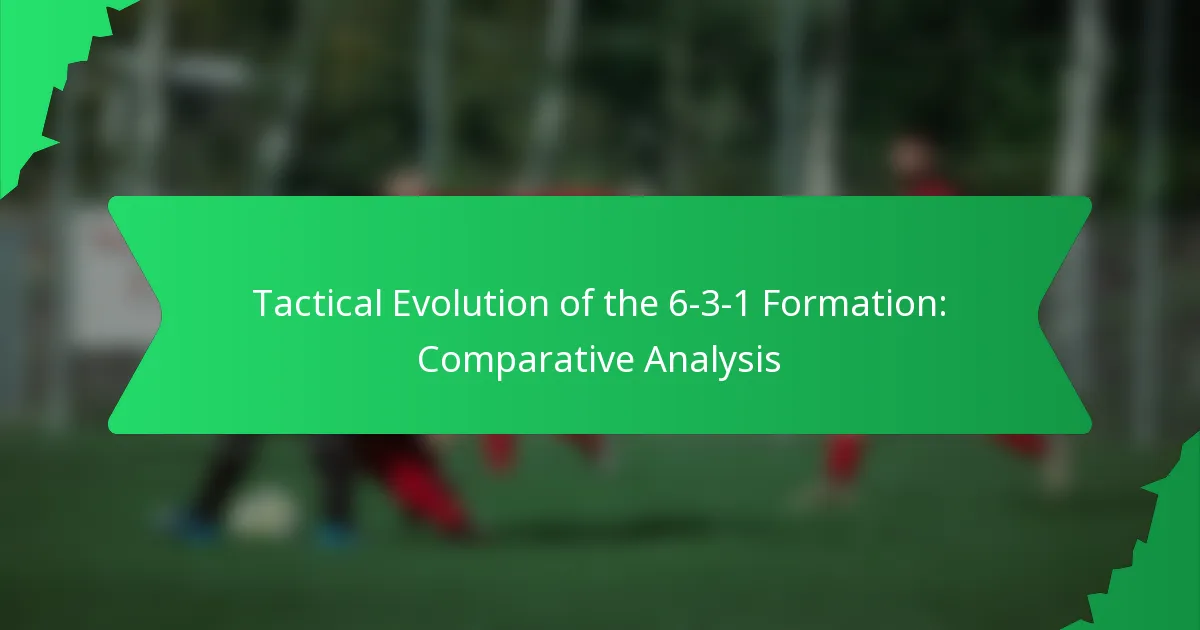 Tactical Evolution of the 6-3-1 Formation: Comparative Analysis