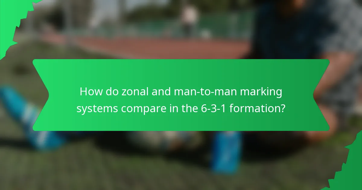 How do zonal and man-to-man marking systems compare in the 6-3-1 formation?