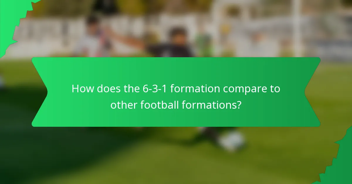 How does the 6-3-1 formation compare to other football formations?