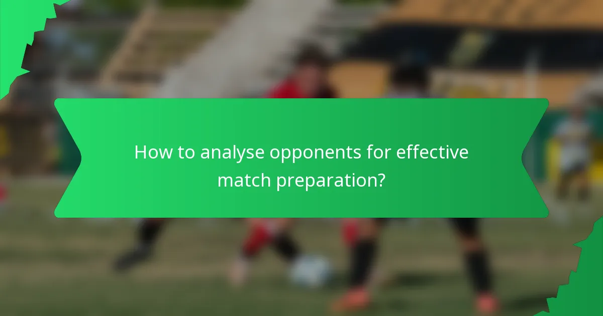 How to analyse opponents for effective match preparation?
