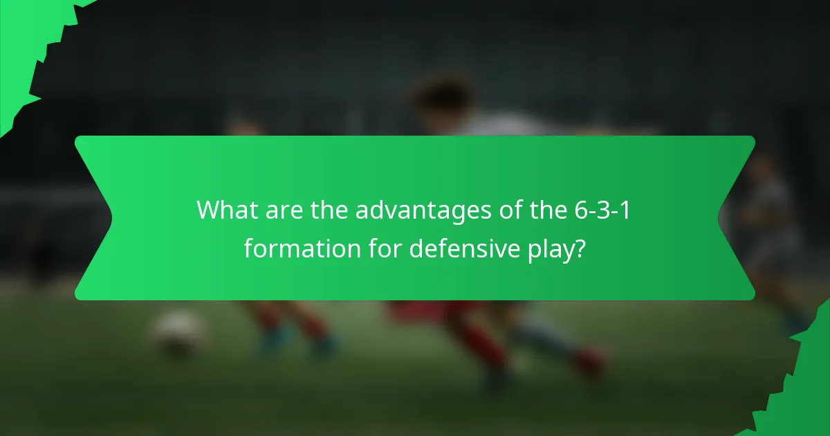 What are the advantages of the 6-3-1 formation for defensive play?