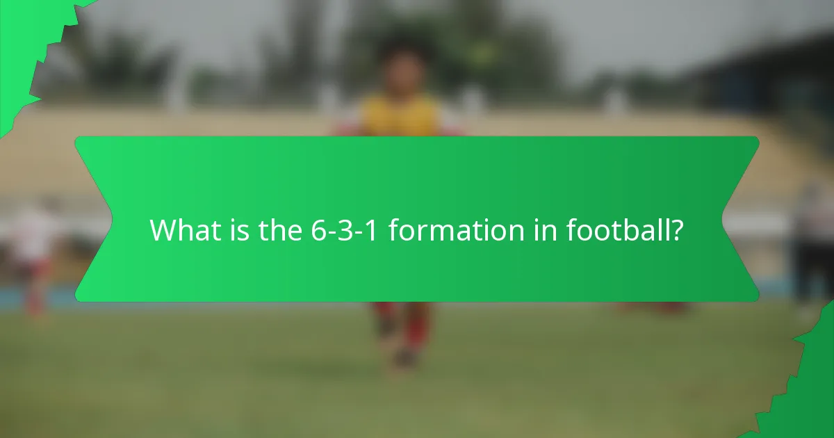 What is the 6-3-1 formation in football?